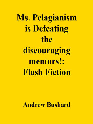 cover image of Ms. Pelagianism is Defeating the discouraging mentors!